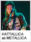 HATTALICA as METALLICA